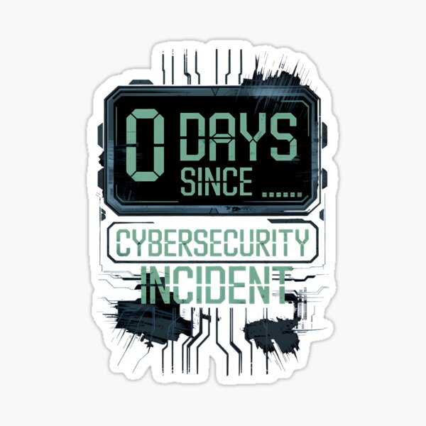 Item preview, 0 days since cybersecurity incident designed and sold by Funny Vintage Stickers And T-Shirts.