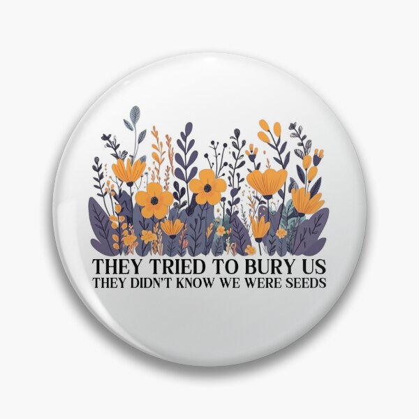 Item preview, They Tried To Bury Us Feminist Proverb designed and sold by RockFireMerch.