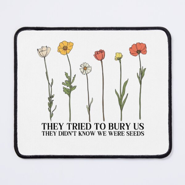 Item preview, They Tried To Bury Us Feminism Quote designed and sold by RockFireMerch.