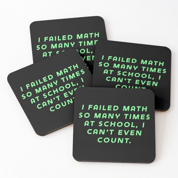 Item preview, I failed math so many times at school, I can't even count. designed and sold by Nomad-Maynard.