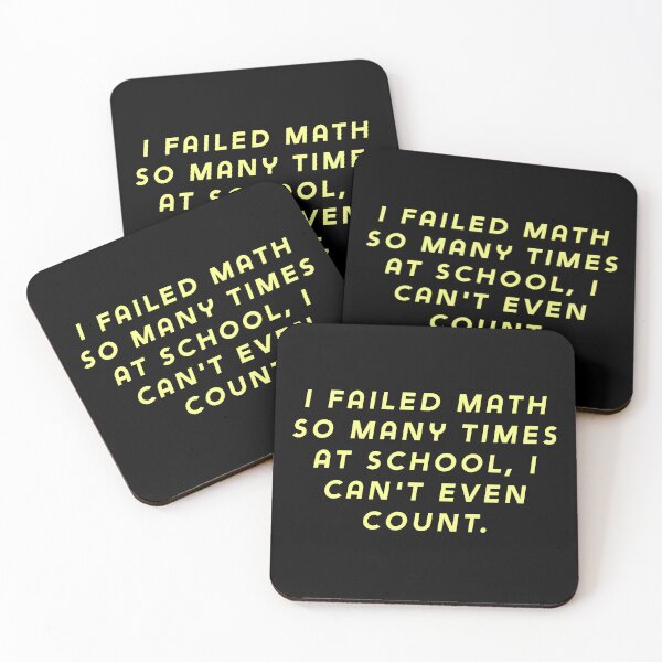 Item preview, I failed math so many times at school, I can't even count. designed and sold by Nomad-Maynard.