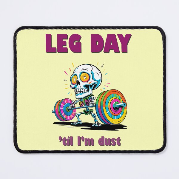 Item preview, Leg Day, 'Till I'm Dust – Skeleton Struggle designed and sold by DanielBDesigns.