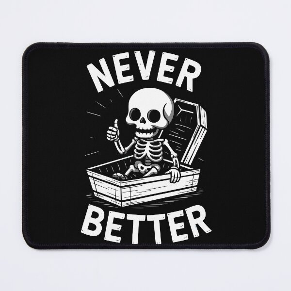 Item preview, Never Better Skeleton | Funny Cute Deadpan Halloween Design designed and sold by Altered Pixels.