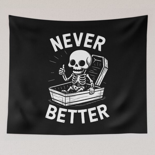 Item preview, Never Better Skeleton | Funny Cute Deadpan Halloween Design designed and sold by Altered Pixels.