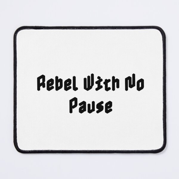 Item preview, Rebel With No Pause designed and sold by Ninjacatoff.