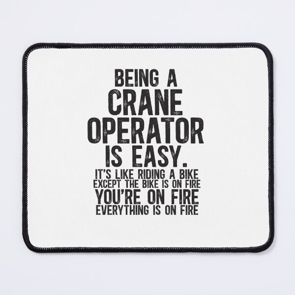 Item preview, Crane Operator Easy It is Like Riding A Bike Except the Bike is on Fire designed and sold by TeesYouWant.