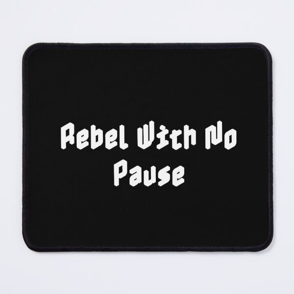 Item preview, Rebel With No Pause designed and sold by Ninjacatoff.