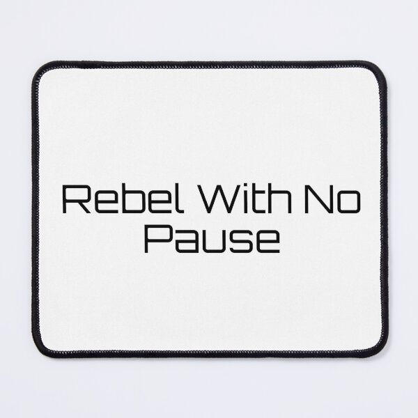 Item preview, Rebel With No Pause designed and sold by Ninjacatoff.