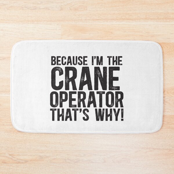 Item preview, Because I'm The Crane Operator That's Why! designed and sold by TeesYouWant.