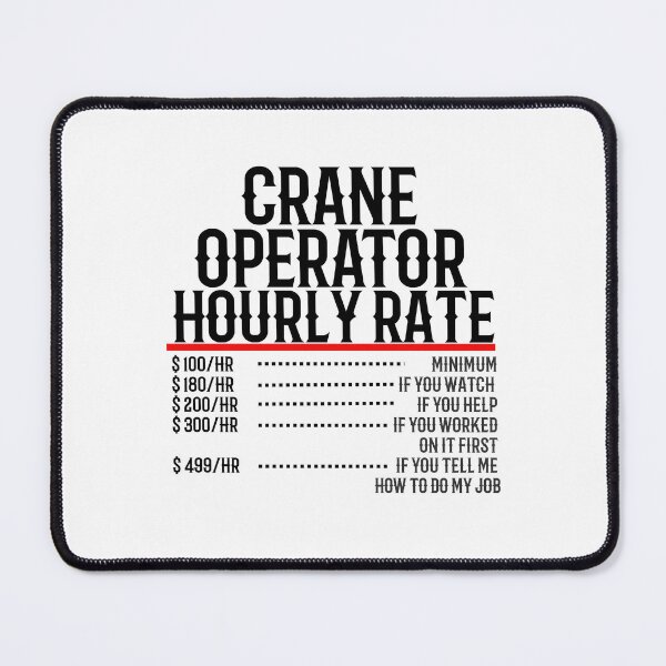 Item preview, Crane Operator Hourly Rate designed and sold by TeesYouWant.