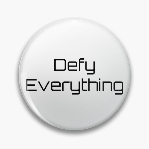 Item preview, Defy Everything designed and sold by Ninjacatoff.