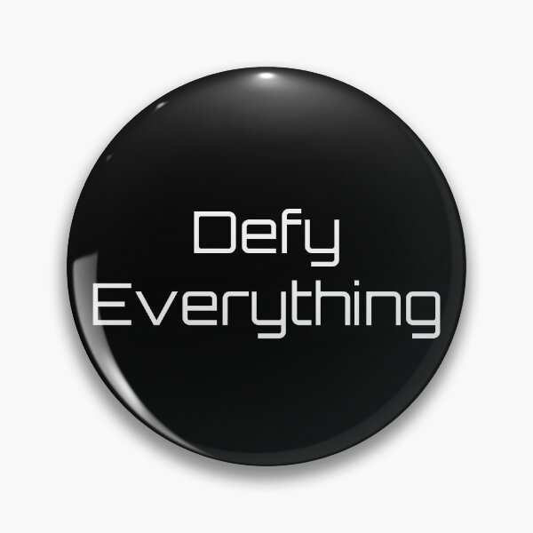 Item preview, Defy Everything designed and sold by Ninjacatoff.