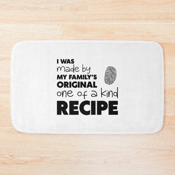 Item preview, I WAS MADE BY MY FAMILY’S ORIGINAL ONE OF A KIND RECIPE, Unique designed and sold by villacreativa.