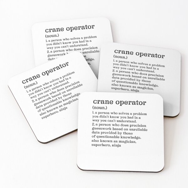 Item preview, Crane Operator  Definition: A Person Who Does Precision Guesswork Based On Unreliable Data Provided By Those Of Questionable Knowledge. See Also: Magician, Superhero, Ninja designed and sold by TeesYouWant.