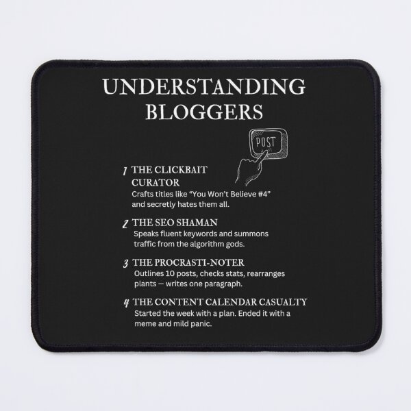 Item preview, Black – Understanding Bloggers – Funny Online Creator Quotes for Content Writers designed and sold by PsyFlow35.