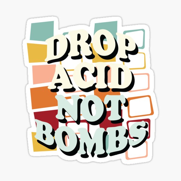 Item preview, Drop Acid Not Bombs, Funny Retro 60s 70s Hippy Love Phrase Saying designed and sold by dfunky.