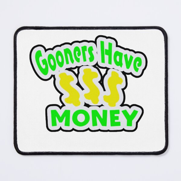 Item preview, Gooners have money! designed and sold by Simorgh11.