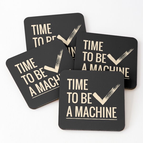 Item preview, Time to be a machine designed and sold by Ecmoprints.