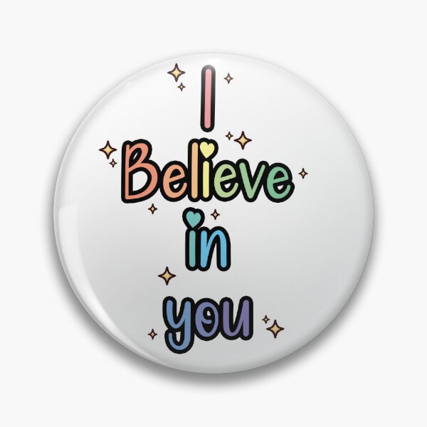 Item preview, I Believe in You designed and sold by Dopamine Glitch.