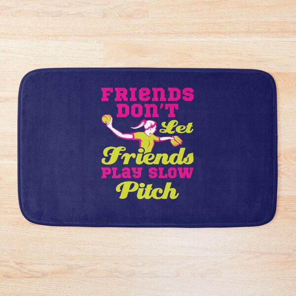 Item preview, Fastpitch Softball Friends Don't Let Friends Play Slow Pitch designed and sold by jaygo.