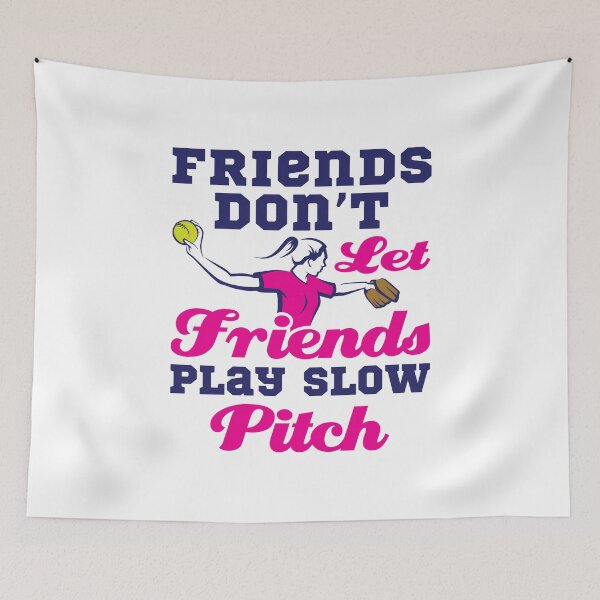 Item preview, Funny Fast Pitch Softball Friends Don't Let Friends Play Slow Pitch designed and sold by jaygo.