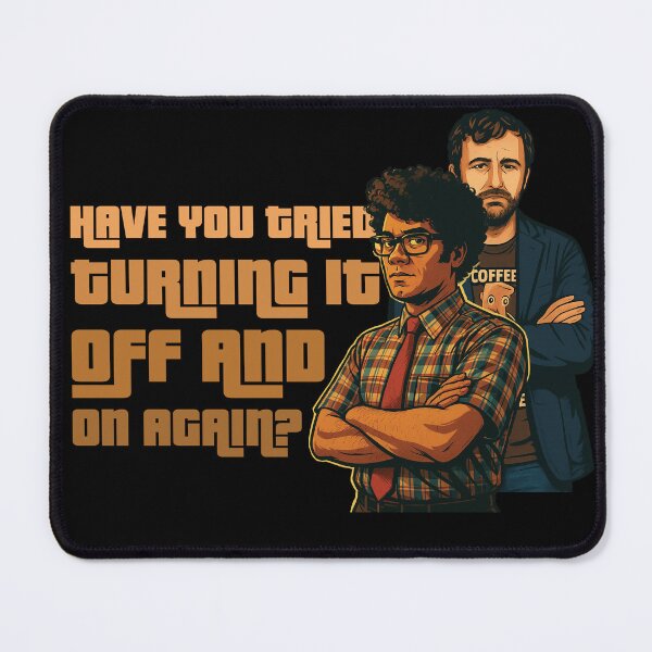Item preview, IT Crowd Have You Tried Turning It Off & On Again? designed and sold by GeeksUnique.