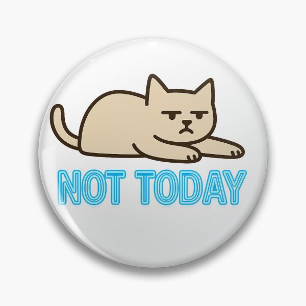 Item preview, Not Today — Lazy Cat Mood Design designed and sold by MindsAtelier.