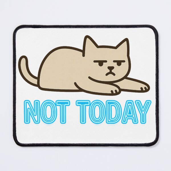 Item preview, Not Today — Lazy Cat Mood Design designed and sold by MindsAtelier.