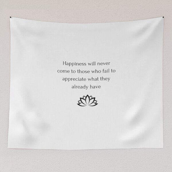 Item preview, Buddhist Quote: Happiness will never come to those who fail to appreciate what they have designed and sold by Inspirationmotivation.