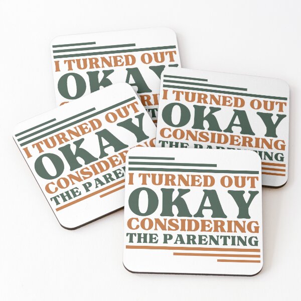 Item preview, I Turned Out Okay Considering The Parenting designed and sold by Zeemazoo.