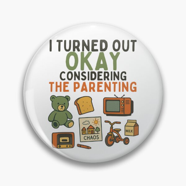 Item preview, I Turned Out Okay Considering The Parenting designed and sold by Zeemazoo.