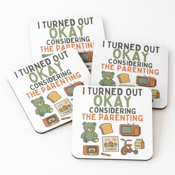 Item preview, I Turned Out Okay Considering The Parenting designed and sold by Zeemazoo.