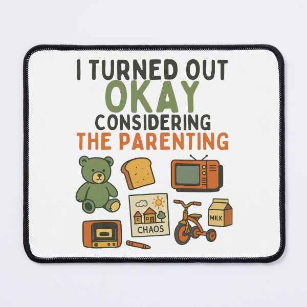 Item preview, I Turned Out Okay Considering The Parenting designed and sold by Zeemazoo.