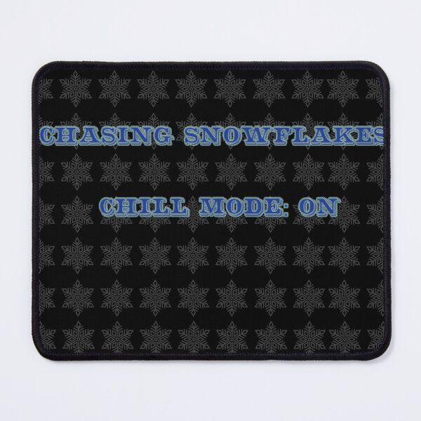 Item preview, Chasing Snowflakes • Chill Mode: ON  designed and sold by Infinite Feeling Shop.