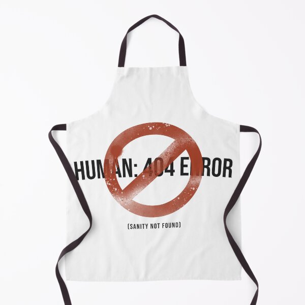 Item preview, Human:404 Error Sanity Not Found Funny Slogan designed and sold by LJMGStore.