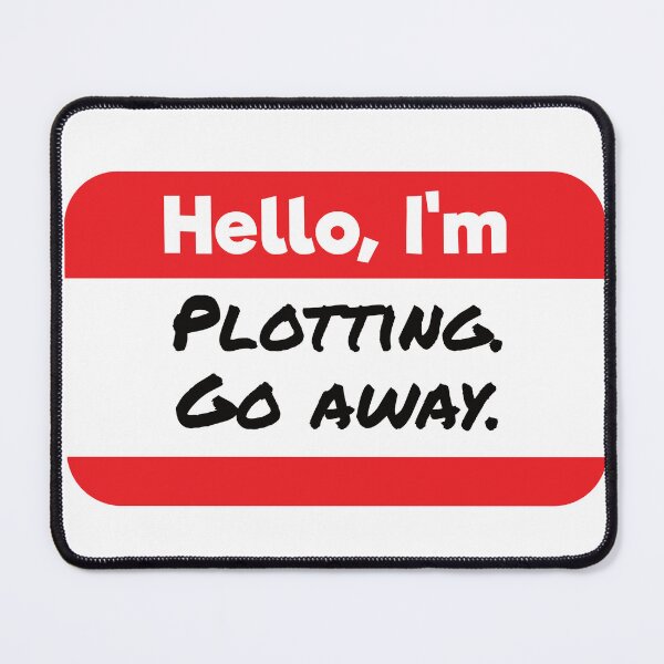 Item preview, Hello, I'm Plotting, Go Away Snarky Nametag designed and sold by AlyssaB1414.