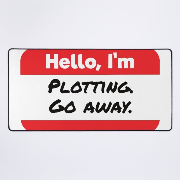 Item preview, Hello, I'm Plotting, Go Away Snarky Nametag designed and sold by AlyssaB1414.