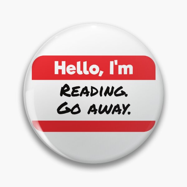 Item preview, Hello, I'm Reading, Go Away Snarky Nametag designed and sold by AlyssaB1414.