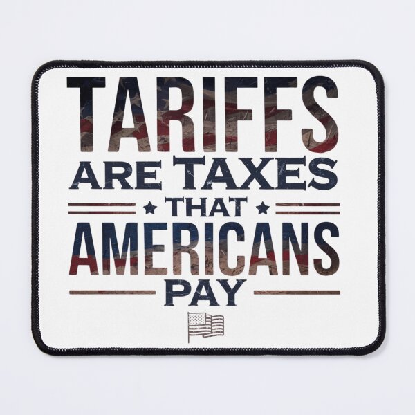 Item preview, Tariffs Are Taxes That Americans Pay designed and sold by AMRIEL01.