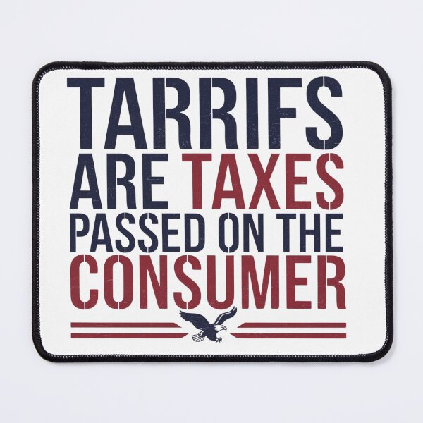 Item preview, Tariffs Are Taxes Passed On To The Consumer designed and sold by AMRIEL01.