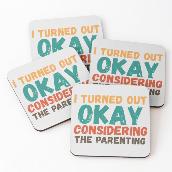 Item preview, I Turned Out Okay Considering The Parenting designed and sold by Zeemazoo.