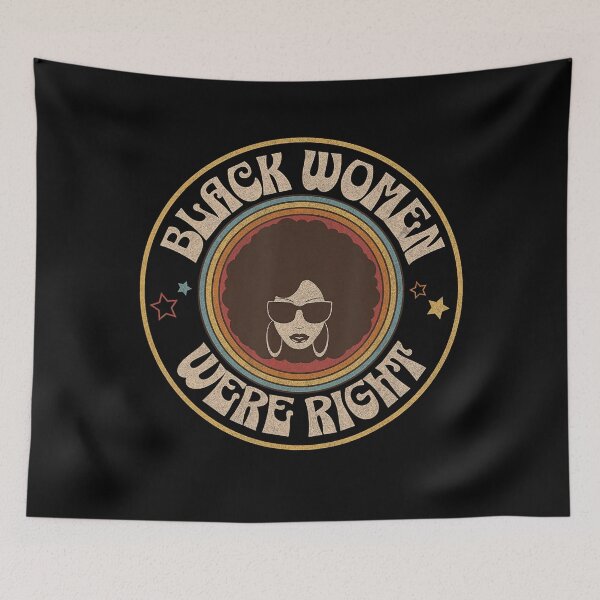 Item preview, Black Women Were Right Retro Style designed and sold by GrulkeNedrow.