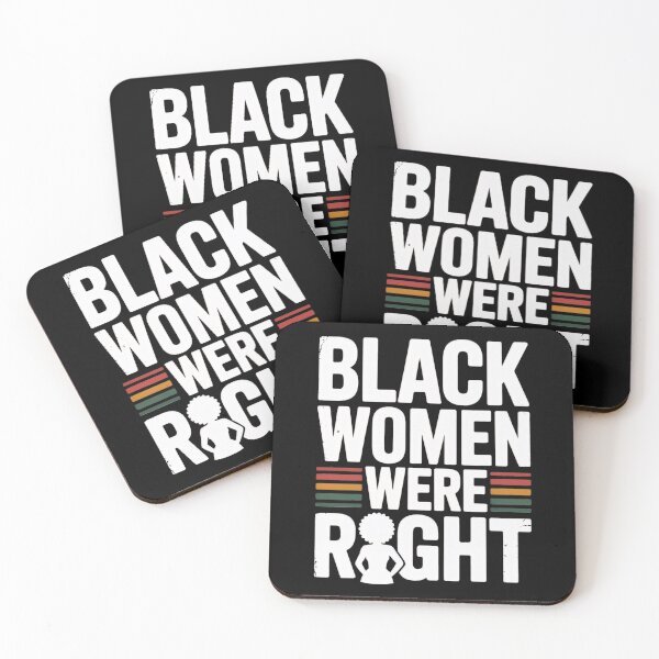 Item preview, Black Women Were Right Statement Tarrified designed and sold by GrulkeNedrow.