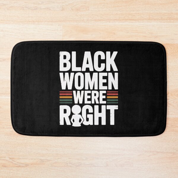 Item preview, Black Women Were Right Statement Tarrified designed and sold by GrulkeNedrow.