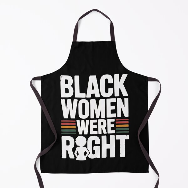 Item preview, Black Women Were Right Statement Tarrified designed and sold by GrulkeNedrow.