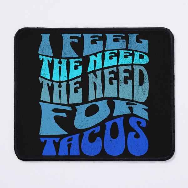 Item preview, I Feel The Need The Need For Tacos designed and sold by ZeptepiTrends.