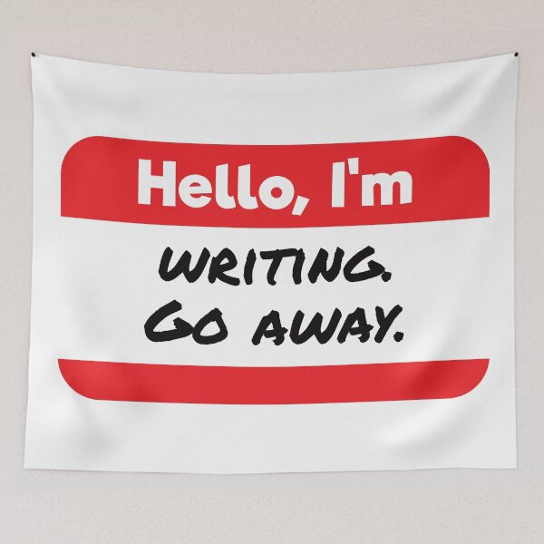 Item preview, Hello, I'm Writing, Go Away Snarky Nametag designed and sold by AlyssaB1414.