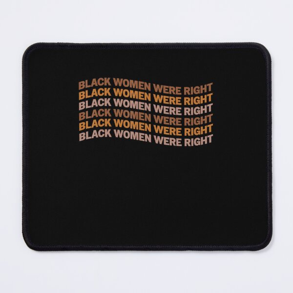 Item preview, Black Women Were Right Statement designed and sold by GrulkeNedrow.