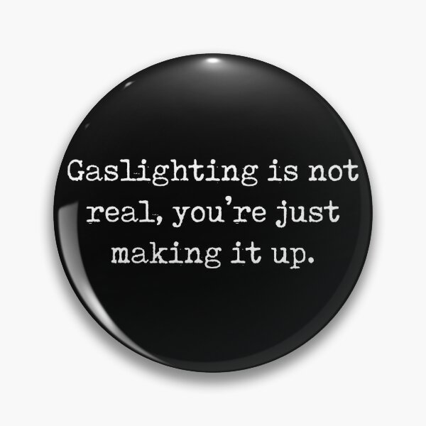 Item preview, Gaslighting is not real designed and sold by Relatable Tees.