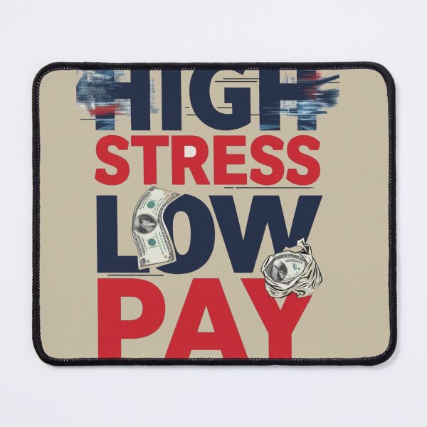 Item preview, High Stress Low Pay: Bold Financial Strain Statement Design designed and sold by Coaster Culture Industries.